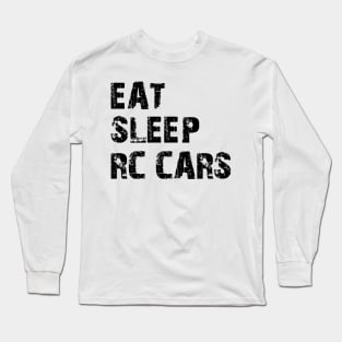 RC Cars - Eat Sleep RC Cars Long Sleeve T-Shirt